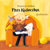 Audiobook Pan Kuleczka. Spotkanie  - autor Wojciech Widłak   - czyta Krzysztof Globisz