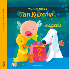 Audiobook Pan Kuleczka Marzenia  - autor Wojciech Widłak   - czyta Piotr Fronczewski
