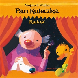 Audiobook Pan Kuleczka. Radość  - autor Wojciech Widłak   - czyta Krzysztof Globisz
