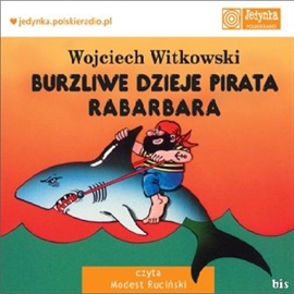 Audiobook Burzliwe dzieje pirata Rabarbara  - autor Wojciech Witkowski   - czyta Modest Ruciński