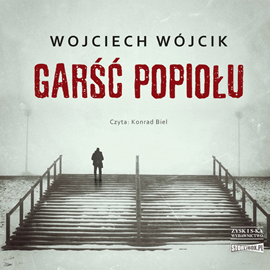 Audiobook Garść popiołu  - autor Wojciech Wójcik   - czyta Konrad Biel