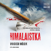 Audiobook Himalaistka  - autor Wojciech Wójcik   - czyta Adrian Chimiak