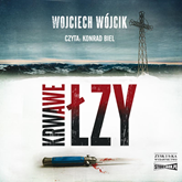 Audiobook Krwawe łzy  - autor Wojciech Wójcik   - czyta Konrad Biel