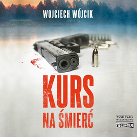 Audiobook Kurs na śmierć  - autor Wojciech Wójcik   - czyta Konrad Biel