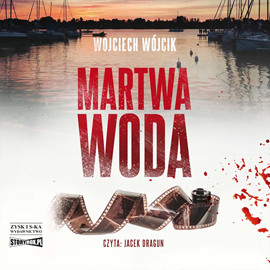 Audiobook Martwa woda  - autor Wojciech Wójcik   - czyta Jacek Dragun