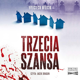 Audiobook Trzecia szansa  - autor Wojciech Wójcik   - czyta Jacek Dragun