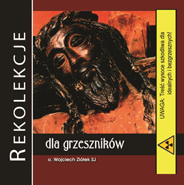 Audiobook Rekolekcje dla grzeszników  - autor Wojciech Ziółek SJ   - czyta Wojciech Ziółek SJ