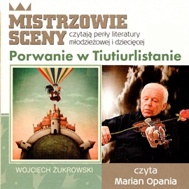 Audiobook Porwanie w Tiutiurlistanie  - autor Wojciech Żukrowski   - czyta Marian Opania