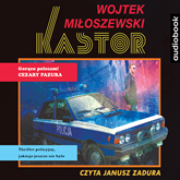 Audiobook Kastor  - autor Wojtek Miłoszewski   - czyta Janusz Zadura