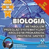 Audiobook Biologia: Metabolizm. Przegląd systematyczny królestw Prokariota, Protista, Grzyby  - autor Jadwiga Wołowska;Renata Biernacka   - czyta Janusz German