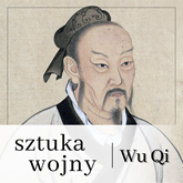 Audiobook Sztuka wojny według wielkiego mistrza Wu Qi  - autor Wu Qi   - czyta Roch Siemianowski