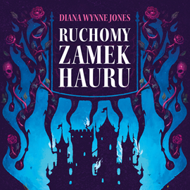 Audiobook Ruchomy Zamek Hauru  - autor Diana Wynne Jones   - czyta Julia Rosnowska