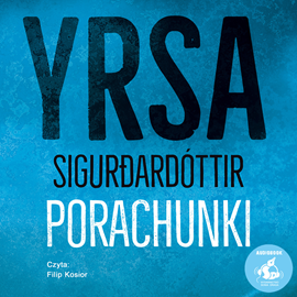 Audiobook Porachunki  - autor Yrsa Sigurðardóttir   - czyta Filip Kosior