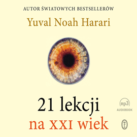 Audiobook 21 lekcji na XXI wiek  - autor Yuval Noah Harari   - czyta Roch Siemianowski