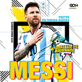 Audiobook Messi. Mały chłopiec, który został wielkim piłkarzem  - autor Yvette Żółtowska-Darska   - czyta Mikołaj Krawczyk