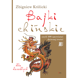 Audiobook Bajki chińskie  - autor Zbigniew Królicki   - czyta Wojciech Żołądkowicz