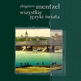 Audiobook Wszystkie języki świata  - autor Zbigniew Mentzel  