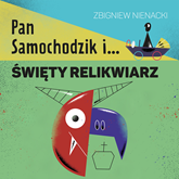 Audiobook Pan Samochodzik i święty relikwiarz  - autor Zbigniew Nienacki   - czyta Jacek Filipczyk