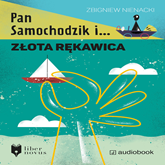 Audiobook Pan Samochodzik i złota rękawica  - autor Zbigniew Nienacki   - czyta Jacek Filipczyk