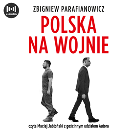 Audiobook Polska na wojnie  - autor Zbigniew Parafianowicz   - czyta zespół aktorów