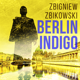 Audiobook Berlin Indigo  - autor Zbigniew Zbikowski   - czyta Krzysztof Baranowski