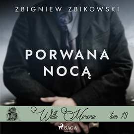 Audiobook Willa Morena 13: Porwana nocą  - autor Zbigniew Zbikowski   - czyta Joanna Domańska