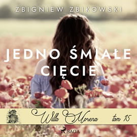Audiobook Willa Morena 15: Jedno śmiałe cięcie  - autor Zbigniew Zbikowski   - czyta Joanna Domańska