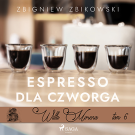 Audiobook Willa Morena 6: Espresso dla czworga  - autor Zbigniew Zbikowski   - czyta Joanna Domańska