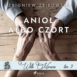 Audiobook Willa Morena 9: Anioł albo czort  - autor Zbigniew Zbikowski   - czyta Joanna Domańska