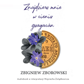 Audiobook Znajdziesz mnie w cieniu guayacán  - autor Zbigniew Zborowski   - czyta Wojciech Żołądkowicz