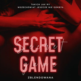 Audiobook Secret game  - autor Zblendowana   - czyta Maria Wrzesień