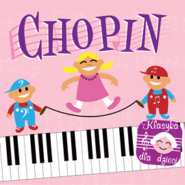 Audiobook Klasyka dla dzieci: Chopin  - autor Autor zbiorowy   - czyta zespół lektorów
