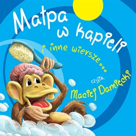 Audiobook Małpa w kąpieli i inne wiersze...  - autor Autor zbiorowy   - czyta Maciej Damięcki