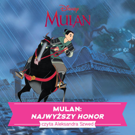 Audiobook Mulan. Najwyższy Honor   - czyta Aleksandra Szwed