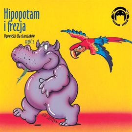 Audiobook Opowieści dla starszaków. Hipopotam i frezja. Część 2  - autor Autor zbiorowy   - czyta Wiesław Drzewicz