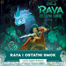 Audiobook Raya i ostatni smok   - czyta Agata Kulesza