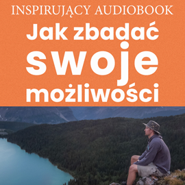Audiobook Jak zbadać swoje możliwości  - autor Zespół autorski - Andrew Moszczynski Institute   - czyta zespół aktorów