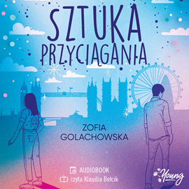Audiobook Sztuka przyciągania  - autor Zofia Golachowska   - czyta Klaudia Bełcik