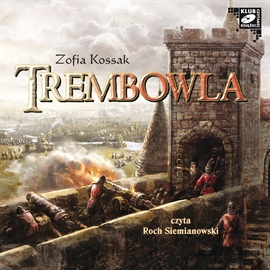 Audiobook Trembowla  - autor Zofia Kossak   - czyta Roch Siemianowski