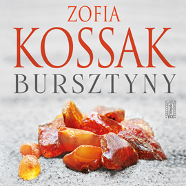 Audiobook Bursztyny  - autor Zofia Kossak   - czyta Stanisław Biczysko