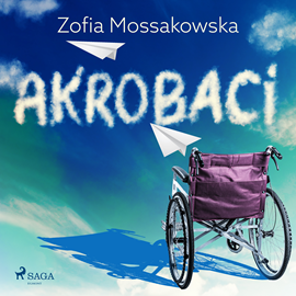 Audiobook Akrobaci  - autor Zofia Mossakowska   - czyta Anna Ryźlak