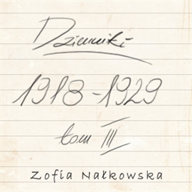 Audiobook Dzienniki (1918-1929)  - autor Zofia Nałkowska   - czyta Blanka Kutyłowska