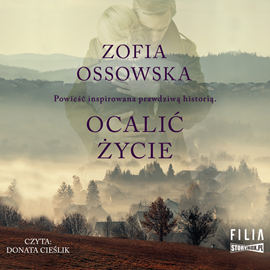 Audiobook Ocalić życie  - autor Zofia Ossowska   - czyta Donata Cieślik