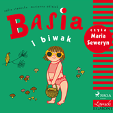Audiobook Basia i biwak  - autor Zofia Stanecka   - czyta Maria Seweryn
