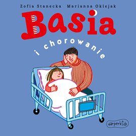 Audiobook Basia i chorowanie  - autor Zofia Stanecka   - czyta Maria Seweryn