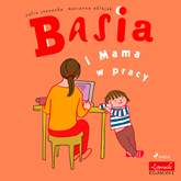 Audiobook Basia i Mama w pracy  - autor Zofia Stanecka   - czyta Maria Seweryn
