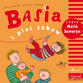 Audiobook Basia i plac zabaw  - autor Zofia Stanecka   - czyta Maria Seweryn
