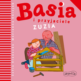 Audiobook Basia i przyjaciele. Zuzia  - autor Zofia Stanecka   - czyta Maria Seweryn