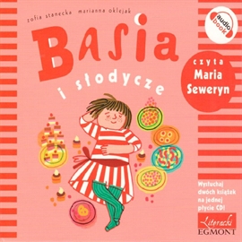 Audiobook Basia i słodycze & Basia i biwak   - autor Zofia Stanecka   - czyta Maria Seweryn