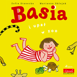 Audiobook Basia i upał w ZOO  - autor Zofia Stanecka   - czyta Maria Seweryn